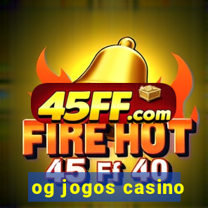 og jogos casino